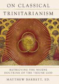 On Classical Trinitarianism : Retrieving the Nicene Doctrine of the Triune God