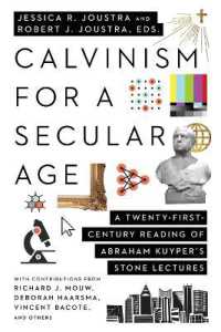 Calvinism for a Secular Age - a Twenty-First-Century Reading of Abraham Kuyper`s Stone Lectures
