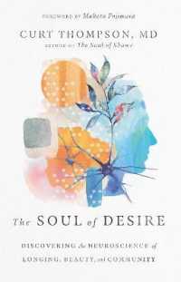 The Soul of Desire - Discovering the Neuroscience of Longing, Beauty, and Community