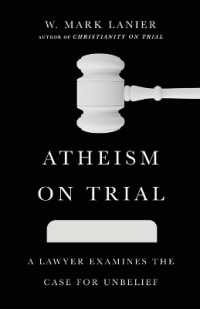Atheism on Trial - a Lawyer Examines the Case for Unbelief