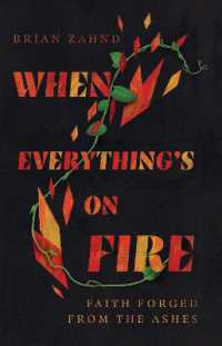 When Everything`s on Fire - Faith Forged from the Ashes
