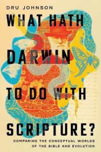 What Hath Darwin to Do with Scripture? : Comparing Conceptual Worlds of the Bible and Evolution