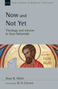Now and Not Yet : Theology and Mission in Ezra-Nehemiah (New Studies in Biblical Theology)