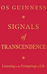 Signals of Transcendence : Listening to the Promptings of Life