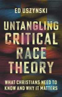 Untangling Critical Race Theory : What Christians Need to Know and Why It Matters