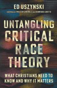 Untangling Critical Race Theory : What Christians Need to Know and Why It Matters