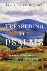 Treasuring the Psalms : How to Read the Songs that Shape the Soul of the Church
