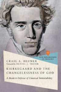 Kierkegaard and the Changelessness of God : A Modern Defense of Classical Immutability (New Explorations in Theology)