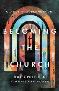 Becoming the Church - God`s People in Purpose and Power