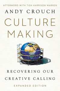Culture Making : Recovering Our Creative Calling （Enlarged/Expanded, Expanded）