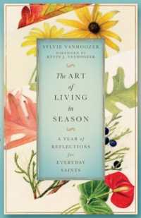 The Art of Living in Season : A Year of Reflections for Everyday Saints