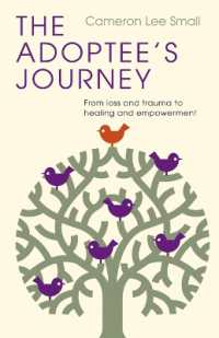 The Adoptee's Journey : From Loss and Trauma to Healing and Empowerment