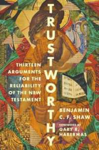 Trustworthy : Thirteen Arguments for the Reliability of the New Testament