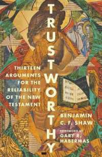 Trustworthy : Thirteen Arguments for the Reliability of the New Testament