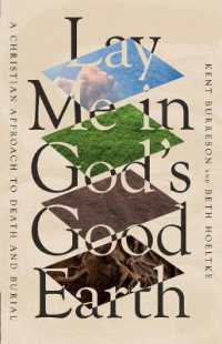 Lay Me in God's Good Earth : A Christian Approach to Death and Burial