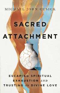 Sacred Attachment : Escaping Spiritual Exhaustion and Trusting in Divine Love