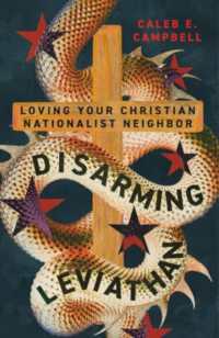 Disarming Leviathan : Loving Your Christian Nationalist Neighbor