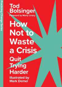 How Not to Waste a Crisis : Quit Trying Harder (Practicing Change Series)