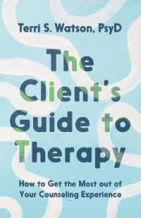 The Client's Guide to Therapy : How to Get the Most out of Your Counseling Experience