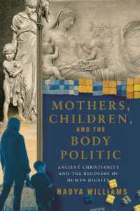 Mothers, Children, and the Body Politic : Ancient Christianity and the Recovery of Human Dignity