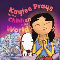 Kaylee Prays for the Children of the World : God Hears Every Prayer