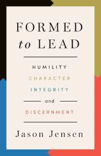 Formed to Lead : Humility, Character, Integrity, and Discernment