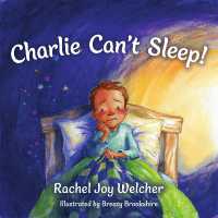 Charlie Can't Sleep! : Trusting God When You're Afraid of the Dark