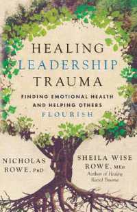 Healing Leadership Trauma : Finding Emotional Health and Helping Others Flourish