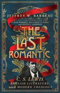 The Last Romantic : C. S. Lewis, English Literature, and Modern Theology (Hansen Lectureship Series)