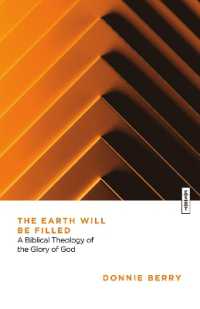 The Earth Will Be Filled : A Biblical Theology of the Glory of God (Essential Studies in Biblical Theology)