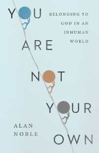 You Are Not Your Own : Belonging to God in an Inhuman World