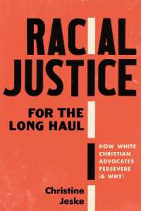 Racial Justice for the Long Haul : How White Christian Advocates Persevere (and Why)