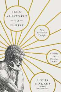 From Aristotle to Christ : How Aristotelian Thought Clarified the Christian Faith