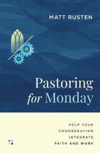 Pastoring for Monday : Help Your Congregation Integrate Faith and Work (Made to Flourish Resources)