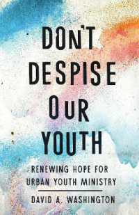 Don't Despise Our Youth : Renewing Hope for Urban Youth Ministry