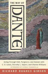 The Way of Dante : Going through Hell, Purgatory, and Heaven with C. S. Lewis, Dorothy L. Sayers, and Charles Williams (Hansen Lectureship Series)