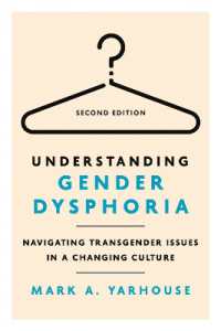 Understanding Gender Dysphoria : Navigating Transgender Issues in a Changing Culture (Christian Association for Psychological Studies Books) （Revised, Second）