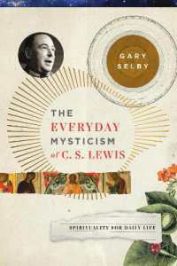 The Everyday Mysticism of C. S. Lewis : Spirituality for Daily Life