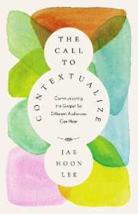 The Call to Contextualize : Communicating the Gospel So Different Audiences Can Hear