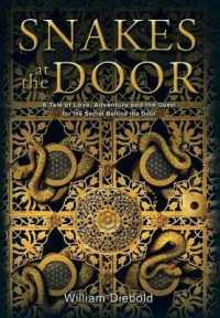 Snakes at the Door : A Tale of Love, Adventure, and the Quest for the Secret Behind the Door.