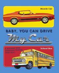 Baby, You Can Drive My Car : A Rockin' Ride through Things That Roll (Music Legends and Learning for Kids) （Board Book）