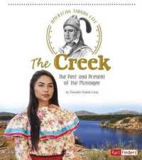 The Creek : The Past and Present of the Muscogee (American Indian Life)
