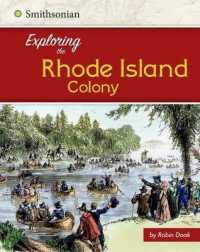 Exploring the Rhode Island Colony (Exploring the 13 Colonies)