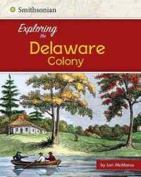 Exploring the Delaware Colony (Exploring the 13 Colonies)