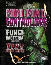 Mini Mind Controllers : Rungi, Bacteria, and other Tiny Zombie Makers (Real-life Zombies)