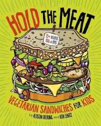Hold the Meat : Vegetarian Sandwiches for Kids (Between the Bread)
