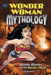 Wonder Woman and the World of Myth (Wonder Woman Mythology)