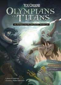 Ancient Greek Myths: Olympians vs. Titans: An Interactive Mythological Adventure : An Interactive Mythological Adventure (You Choose Myths)