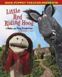 Little Red Riding Hood : A Make & Play Production (Sock Puppet Theater)