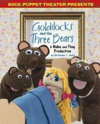 Goldilocks and the Three Bears : A Make & Play Production (Sock Puppet Theater)
